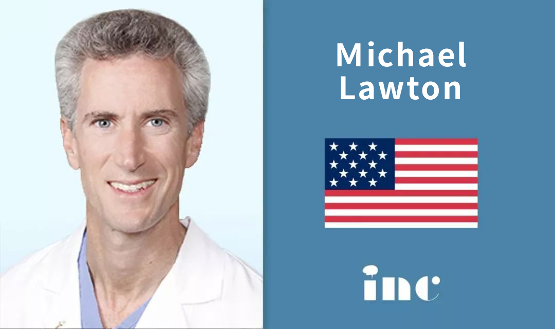【INC国际教授专访】国际教科书级别神外教授美国Michael Lawton教授专访