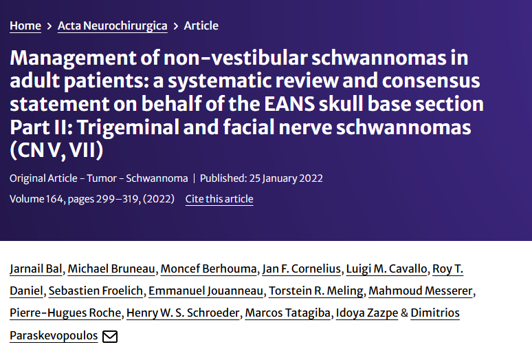 发表于期刊《Acta Neurochirurgica：The European Journal of Neurosurgery》上的论文《Management of non-vestibular schwannomas in adult patients: a systematic review and consensus statement on behalf of the EANS skull base section Part II: Trigeminal and facial nerve schwannomas (CN V, VII)》