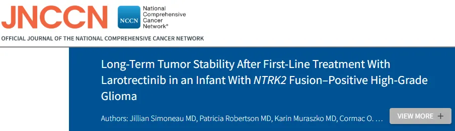 研究结论:在TRK融合阳性中枢神经系统肿瘤患者中,拉罗替尼表现出快速且持久的反应,有着高疾病控制率,且安全性良好。