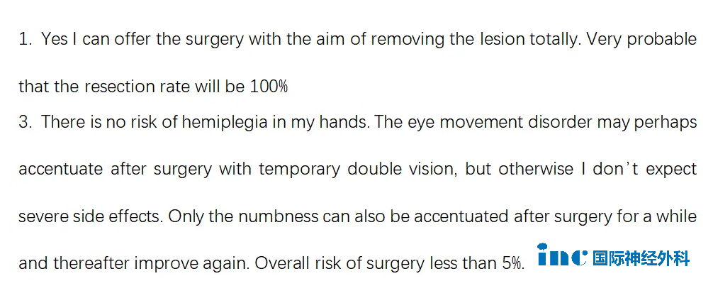 这是有机会的。尤其是，肿瘤生长在丘脑的表面，这给了我们很好的机会去完全地切除它，这也是我们一直以来的目标。手术的目的是全切，不会有偏瘫的风险。