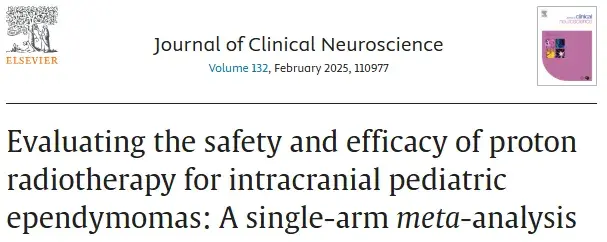 Evaluating the safety and efficacy of proton radiotherapy for intracranial pediatric ependymomas: A single-arm meta-analysis